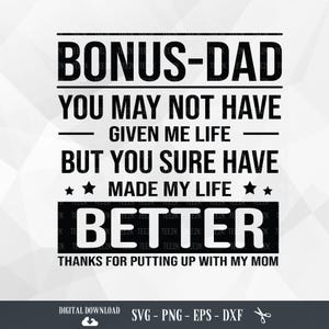 Bonus papa jij hebt me misschien niet het leven gegeven, maar je hebt mijn leven zeker beter gemaakt SVG, bonus papa SVG, bestanden voor Cricut, png, digitale download