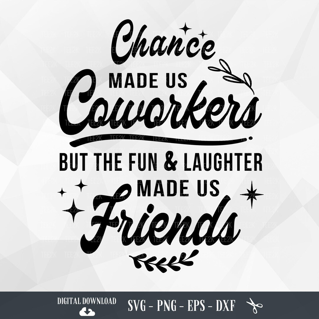 Chance Made Us Coworkers SVG: Funny Friendship Quote (digital Download ...