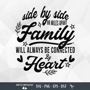 SVG familiar, lado a lado o a kilómetros de distancia, la familia siempre estará conectada por el corazón, refrán familiar, cita familiar, regalo familiar, archivos para Cricut, PNG