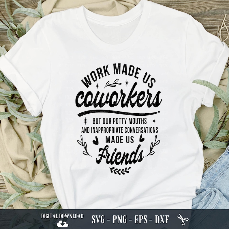 Funny Coworker Friendship Quote SVG: Work Made Us Friends (digital ...