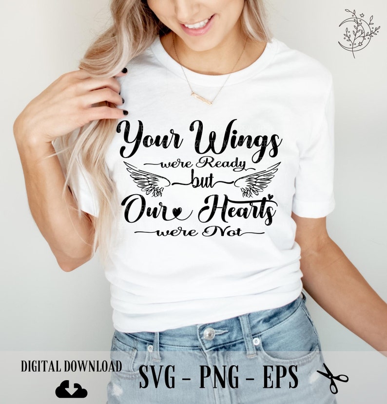 Your Wings Were Ready but Our Hearts Were Not SVG Memorial | Etsy