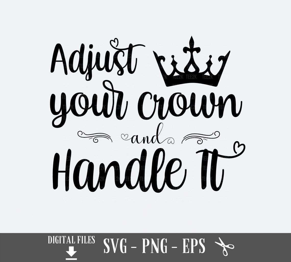 Adjust Your Crown And Handle It SVG Motivational Saying svg Etsy