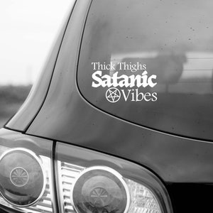 Thick Thighs Satanic Vibes Decal | Satanic Car Decal, Satanic Laptop Decal, Satan decal