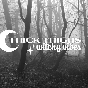 Witchy Vibes Car Decal: Thick Thighs, Pagan image 4