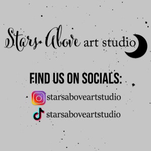 May include: Stars Above art studio logo with a crescent moon. Find us on socials: Instagram and TikTok, both with the username starsaboveartstudio.