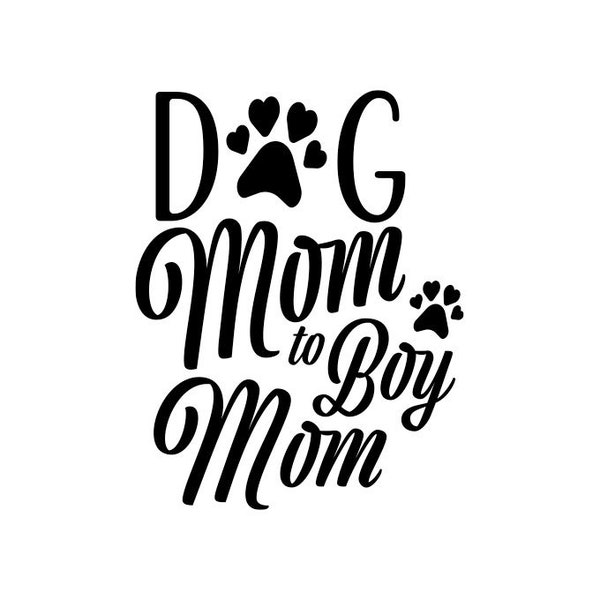 Dog Mom to Boy Mom SVG, Dog Mom to Boy Mom PNG, Dog Mom to Boy Mom Vector, Dog Mom to Boy Mom JPG,