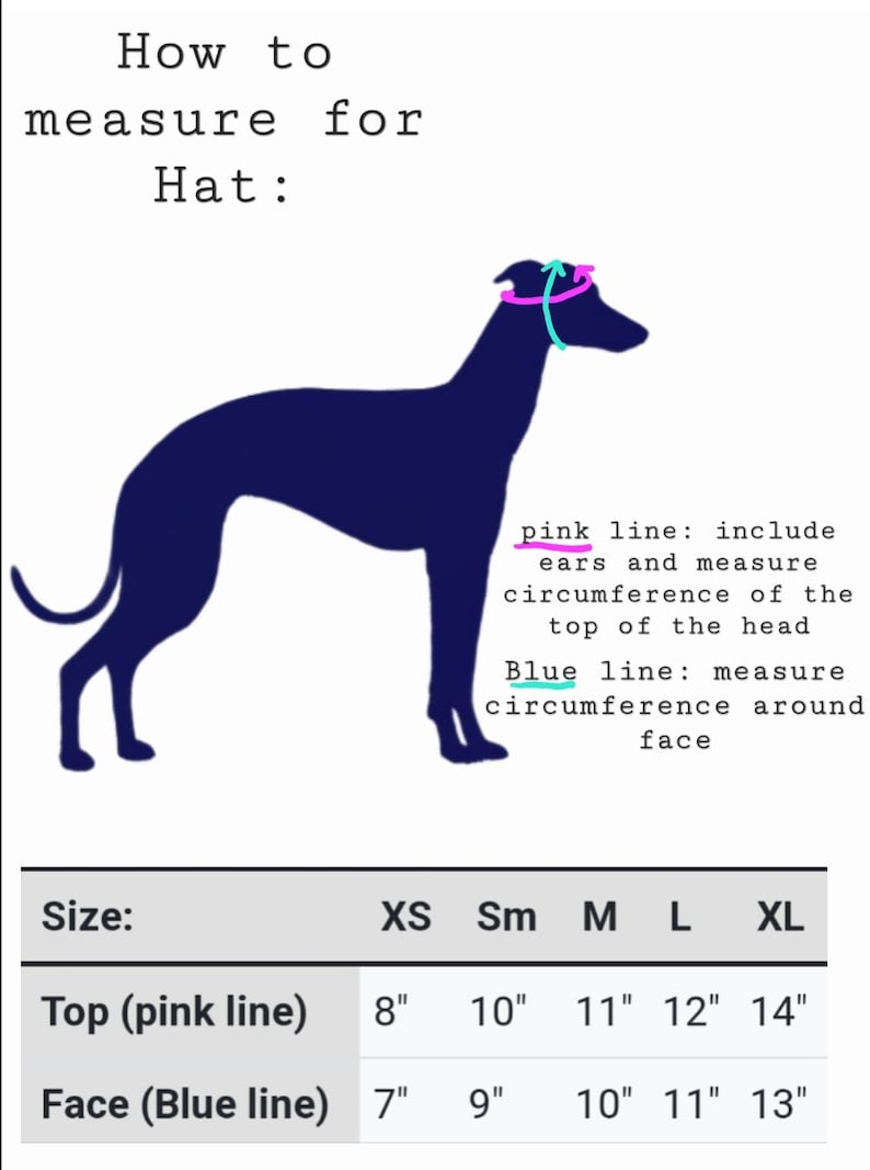 May include: Diagram showing how to measure a dog for a hat. A black silhouette of a dog with pink and blue lines indicating where to measure. A chart shows the measurements in inches for different sizes: XS, Sm, M, L, XL.