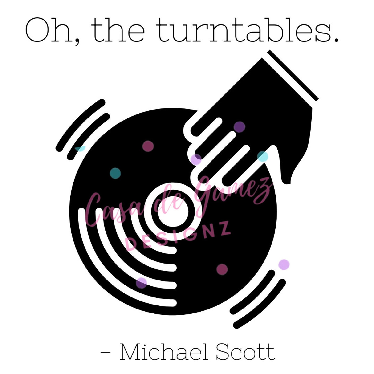 Oh the Turntables Michael Scott SVG PNG JPG the Etsy