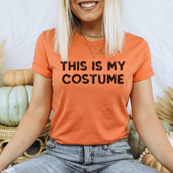 Shirt That Says This Is My Costume Shirt That Says This Is My Costume