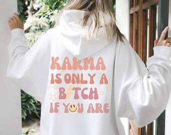 Karma Is Only A Bitch If You Are Hoodie VSCO Girl Trendy - Etsy Polska