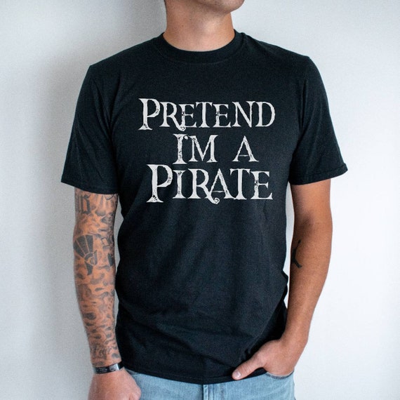 Pretend I'm A Pirate T-Shirt - Vintage Halloween Costume Tee Pretend I'm A Pirate T-Shirt - Vintage Halloween Costume Tee