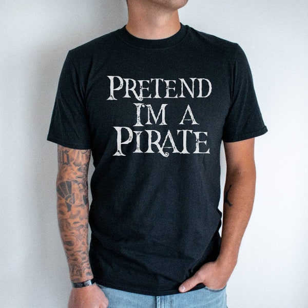 Pretend I'm a Pirate Funny Halloween Costume, Pirate Shirt Gift for Dad, Halloween Drinking Shirt, Easy Halloween Costume Idea