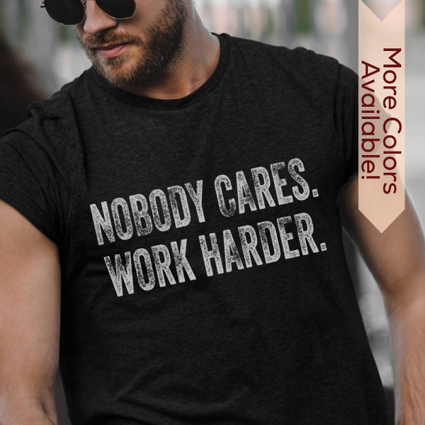 Funny Shirt for Men, Nobody Cares Work Harder Tshirt Dad, Fathers Day Gift from Kids, Mechanic Tee for Husband, My Way Highway Shop Shirt