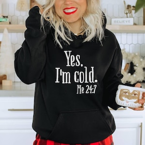 Tak, jestem zimny, bluza unisex, zimowa bluza zawsze zimna, bluza zimowa, bluza z kapturem zawsze zamarzająca, prezent dla zmarzniętej osoby, zmarznięta
