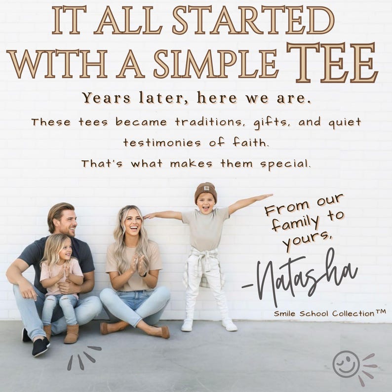 A family of four - a man, a woman, and two children - posing together for a photograph. The text above them reads "IT ALL STARTED WITH A SIMPLE TEE" and below them, "These tees became traditions, gifts, and quiet testimonies of faith. That's what makes them special." The text also includes a personal message from Natasha, who says "From our family to yours, - Natasha".