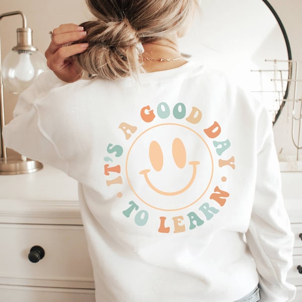 Es ist ein guter Tag zum Lernen Sweatshirt für Lehrer, süße Lehrer Shirts, Back to School, Geschenk für die Wertschätzung des Lehrers, buntes Klassenzimmer Outfit