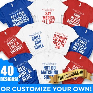 Matching Independance Day Shirts, Most Likely to TShirt, Funny 4th of July Party Tee, Custom Drinking Shirts, America Team Shirt