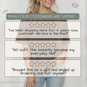 The image is a collage of three customer reviews, each with a rating of 5 stars. The reviews express satisfaction with the customer service, stating that it has improved since the last time they shopped there. The reviews also describe the customer service as "so soft" and "instantly became my everyday tee". The reviews conclude with the sentiment that the customer service was a gift and that they ended up ordering one for themselves.