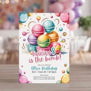 May include: A colorful birthday invitation with a watercolor design. The invitation features a stack of bath bombs in various colors, with the text "Turning 8 is the bomb!" and event details.