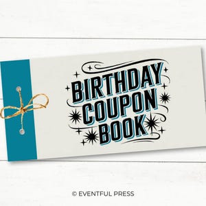 May include: A white and teal blue coupon book with the text "Birthday Coupon Book" in black lettering. The book is tied with a brown twine string.