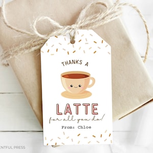 Obrigado, um café com leite por tudo que você faz, etiquetas de café fofas para impressão, professor, estudante, enfermeira, colega de trabalho, amigo, cartão de presente, chá, café, copo, ideia de etiqueta de presente