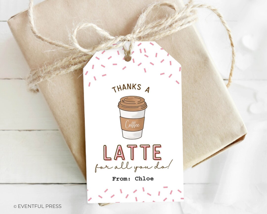 Thanks A Latte Gift Tags: Coffee Appreciation Printable (PDF) - Etsy