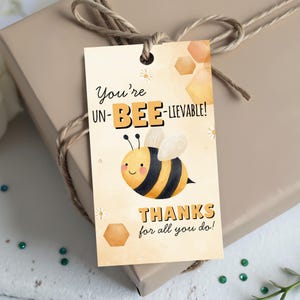 You're Un-BEE-lievagl Thank You Gift Tag, Teacher Appreciation, Mothers day, Volunteer, Nurse, School, Church, Printable Favor Bag Tags