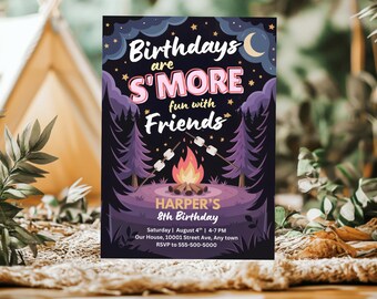 May include: A birthday party invitation with a camping theme. The invitation features the text "Birthdays are S'MORE fun with Friends" above a campfire illustration. The invitation also includes the text "Harper's 8th Birthday" and event details.