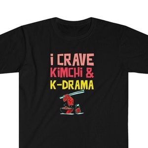 I Crave Kimchi & K-Drama T-shirt | Korean Drama Fan | KPOP | Unisex Softstyle T-Shirt