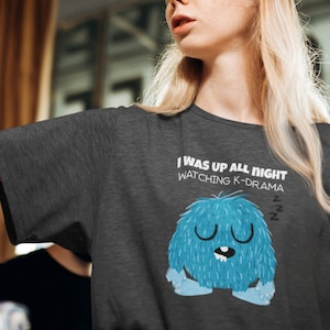 Funny KDrama Tshirt Sleepy Monster | I Was Up All Night Watching Kdrama| Korean Novelty Gifts| Korean Culture | Premium T-Shirt