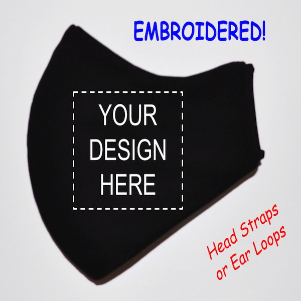Custom Face Mask - Your Embroidered Design Logo Here - Personalized text - Embroidery