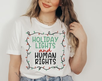 Feminist Christmas Shirt | Holiday Lights and Human Rights | Holiday Sweatshirt | Social Justice Shirt | Feminist Christmas Gift