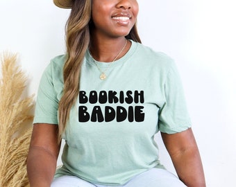 Bookish Baddie Shirt | Book Club Tee | Black Excellence | Gifts for Her | Mother's Day Gift | Gifts for Book Lovers