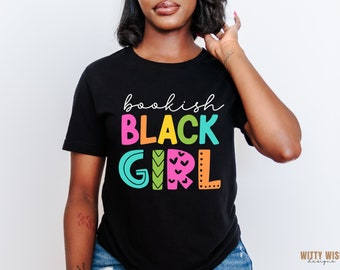 Bookish Shirt | Book Club Shirt | Bookish Black Girl | Bookworm | Booktok | Reader Gifts | Gift For Reader | Gift For Her