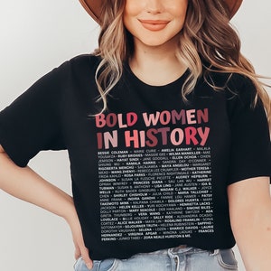Women&#39;s History Month Shirt | Bold Women In History Tee | History Teacher Tshirt | Mother&#39;s Day Gift | Gifts for Her | Feminist Tee