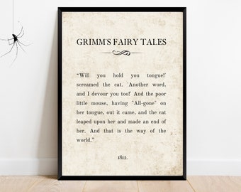 May include: A black and white printable wall art print featuring a quote from Grimm's Fairy Tales. The quote reads: "Will you hold you tongue! screamed the cat. 'Another word, and I devour you too! And the poor little mouse, having "All-gone" on her tongue, out it came, and the cat leaped upon her and made an end of her. And that is the way of the world." 1812.