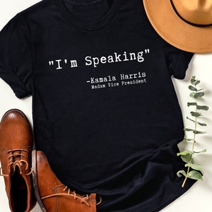 I'm Speaking T-Shirt | Mr. Vice President I'm Speaking Shirt | Kamala Harris Tee | Election 2020 | Biden-Harris T-Shirt | Political Tee