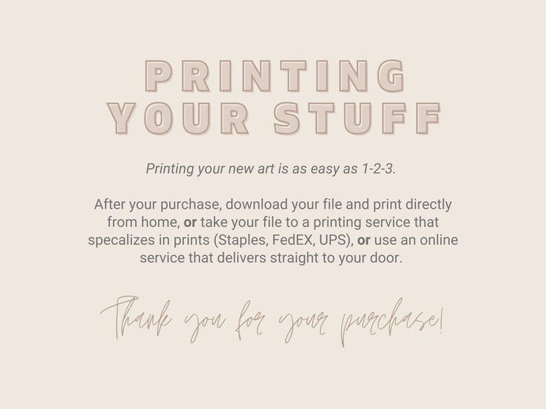 May include: A digital illustration with the text "PRINTING YOUR STUFF" in a pink color. The text below explains how to print your new art, with options to print from home, use a printing service, or use an online service. The text ends with "Thank you for your purchase!"