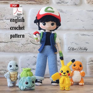 May include: Crochet pattern for a Pokemon character, Ash Ketchum, with a red and green hat, blue jeans, and a blue vest. He is holding a Pokeball. There are also three other Pokemon characters: a yellow Pikachu, a green Bulbasaur, and a blue Squirtle.