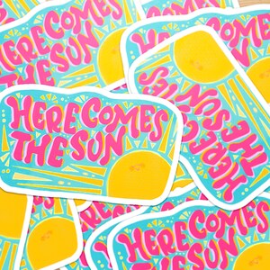 Here Comes the Sun Sticker