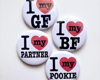 I Love My BF GF Partner Pookie | 1 inch or 2.25 inch Button Pins | Funny, Valentines Day, Christmas, Stocking Stuffer Accessories