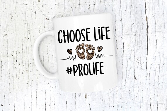 Choose Life Pro Life Coffee Cup, Pro-Life Coffee Mug