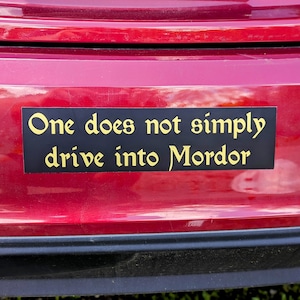 One does not simply drive into Mordor Bumper Sticker | Funny Boromir of Gondor Car Sticker | The Fellowship Middle Earth Gift Vehicle Vinyl