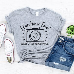 I can freeze time shirt - Photography shirt / Camera lovers / Gift for photographer