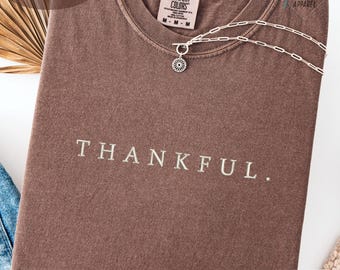 Embroidery Thankful Comfort Colors Shirt - Unisex Fall Graphic Sweatshirt, Thanksgiving vibes Clothing