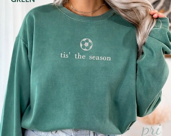 tis' the season Embroidered Soccer Comfort Colors Sweatshirt - Sports Mom Tee, Game Day Embroidery Shirt, Soccer Season Gift
