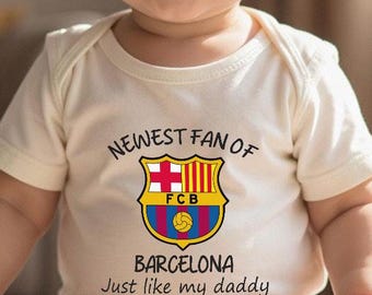 Barcelona Baby Bodysuit,Newest Fan of FCB, Just Like My Daddy,0-24M Cute Baby Bodysuit, Baby Outfit ,Gift for Baby，Baby Announcement