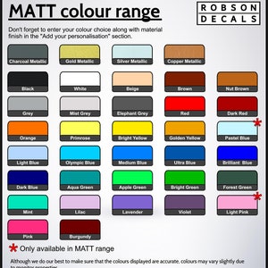 May include: A colour chart displaying a range of shades, including metallic and matt finishes. The chart features colours such as charcoal metallic, gold metallic, black, white, and various shades of blue, green, and pink. Text at the top reads "MATT colour range".