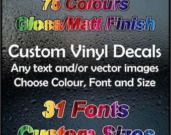 CUSTOM VINYL DECALS, Sign, transfer, mural, Decal, Sticker, 75 Colours, Custom Sizes. Gloss or Matt, Instructions included
