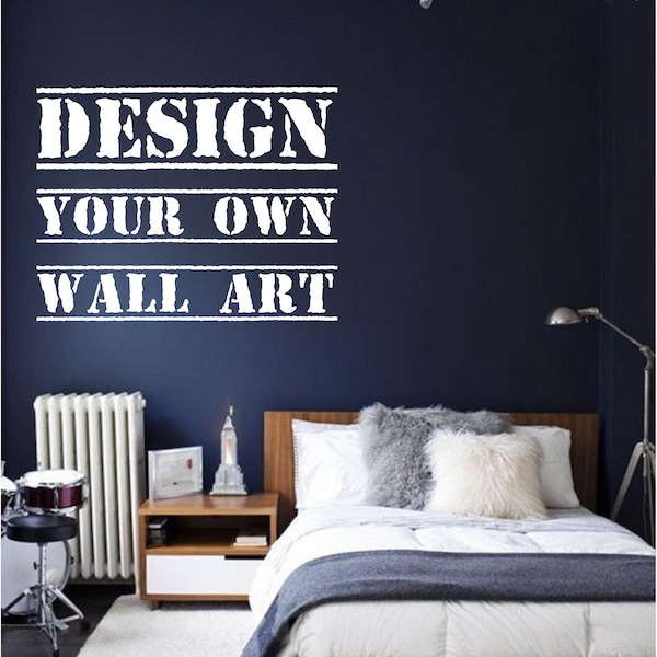 DESIGN YOUR OWN Wall Art, Sign, transfer, mural, Decal, Sticker, 75 Colours, Custom Sizes. Gloss or Matt, Instructions included